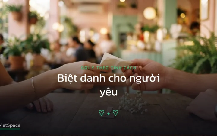 100+ biệt danh cho người yêu hay, dễ thương 2026