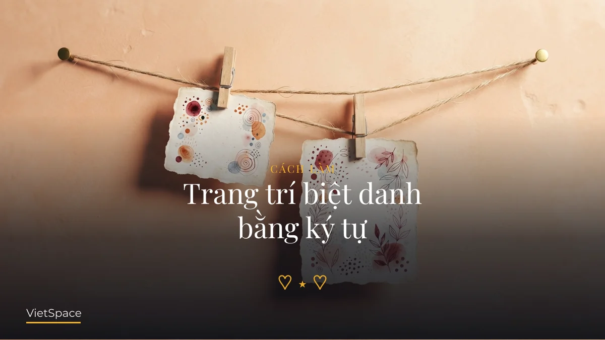 Cách trang trí biệt danh bằng ký tự trái tim