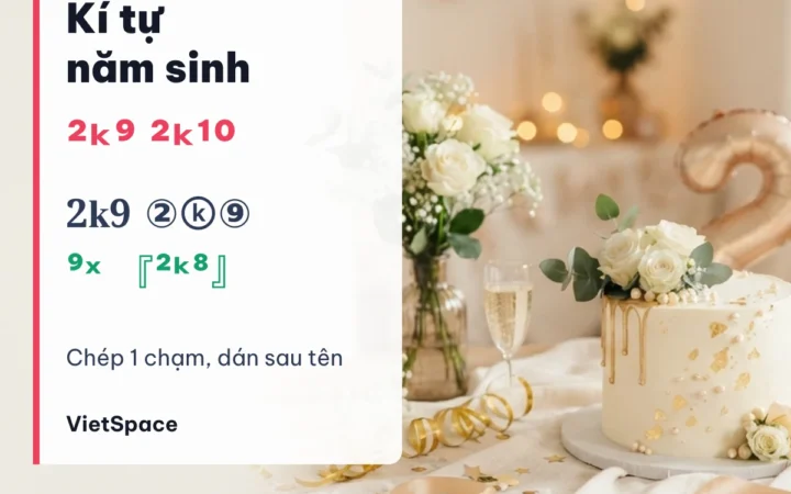 Kí tự năm sinh 2k9, 2k10 — số đẹp đặt tên, copy