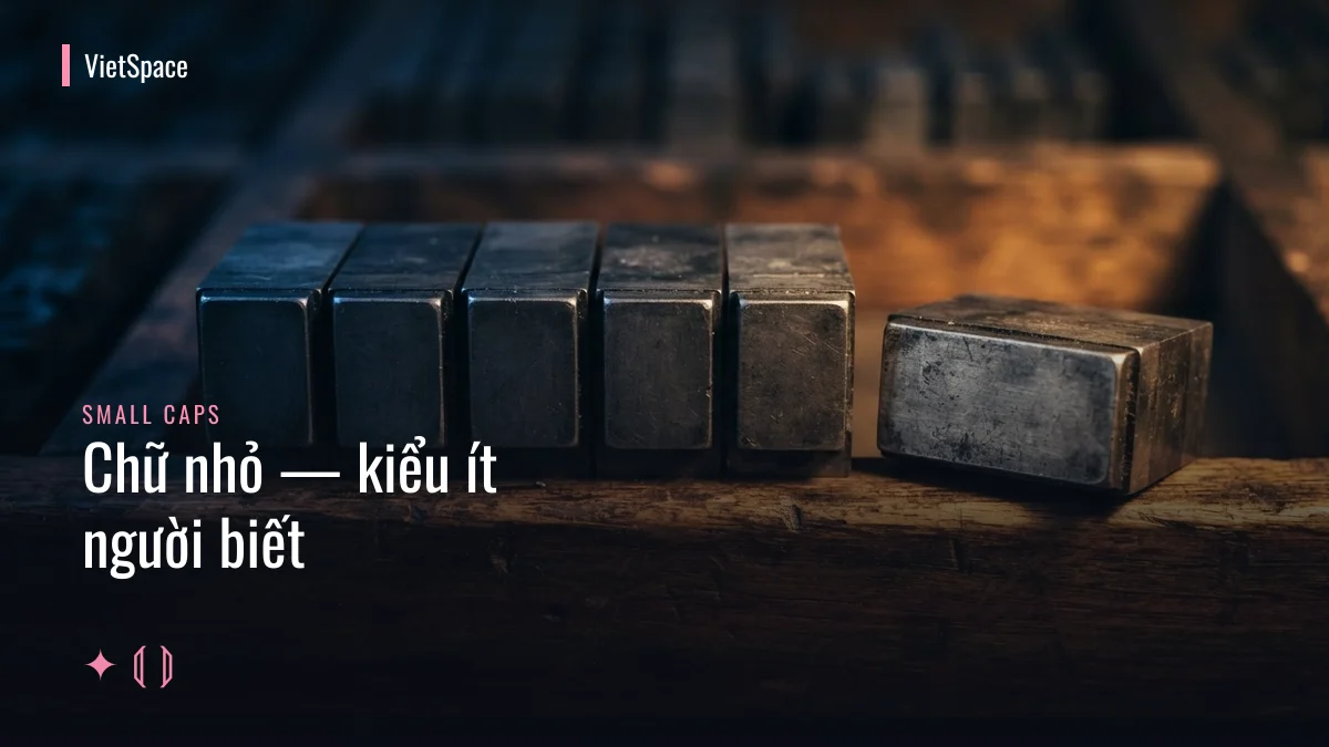 Kiểu chữ nhỏ small caps cho tên game vẫn đọc rõ