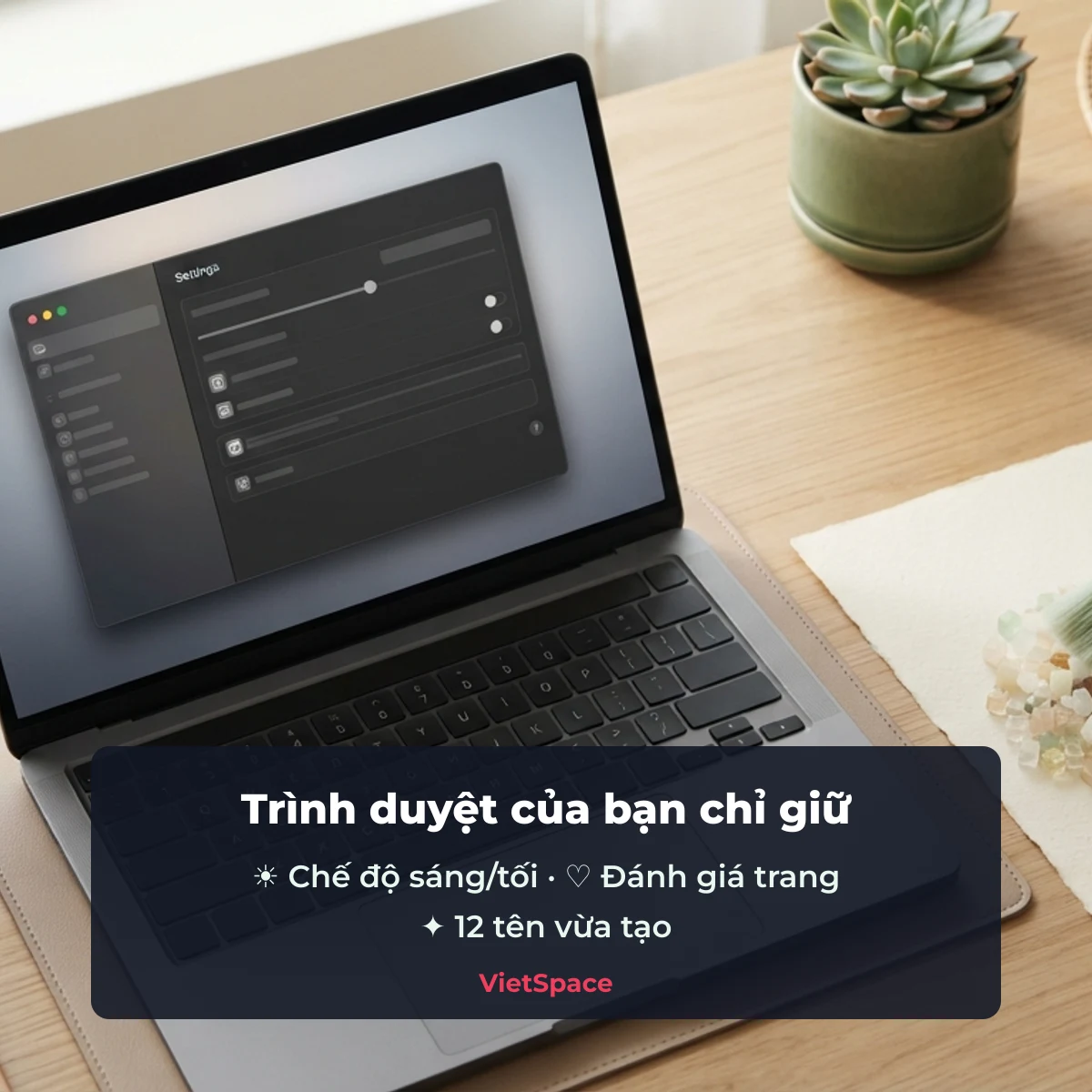 Trình duyệt chỉ giữ chế độ sáng tối, đánh giá trang và 12 tên vừa tạo trên VietSpace