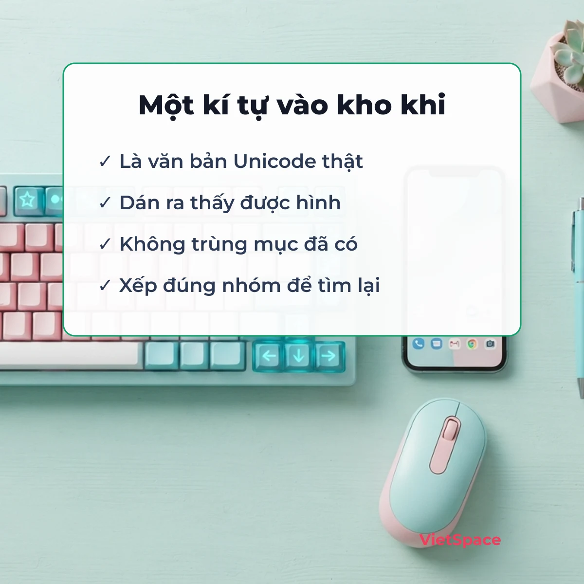 Bốn điều kiện để một kí tự vào kho VietSpace: văn bản Unicode thật, dán ra thấy hình, không trùng, xếp đúng nhóm