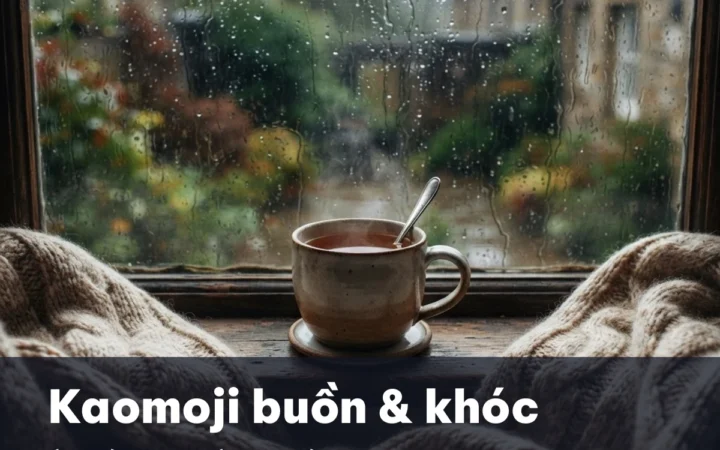 120+ kaomoji buồn & khóc (╥﹏╥) copy nhanh 2026